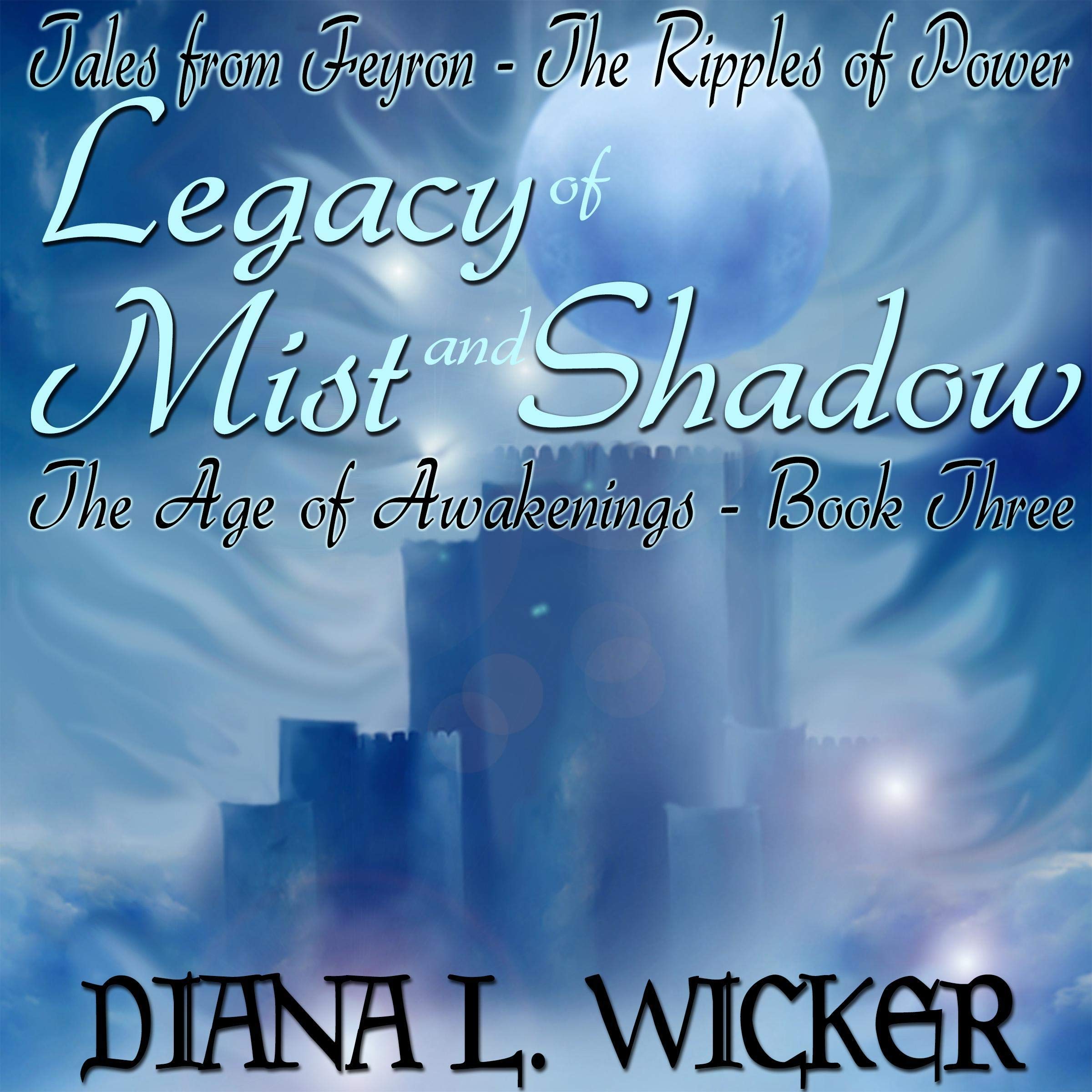 Legacy of Mist and Shadow: The Age of Awakenings, Book 3