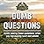 Dumb Questions: Avoid Asking These Questions When You Are Buying Rural Real Estate.