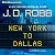 New York to Dallas by J.D. Robb