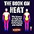 The Book on Heat: The Science of Heat for Weight Loss, Performance and Health