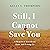 Still, I Cannot Save You: A Memoir of Sisterhood, Love, and Letting Go