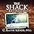 The Shack Revisited.: There Is More Going On Here than You Ever Dared to Dream