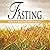 Fasting: The Key to Releasing God's Power in Your Life
