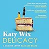 Delicacy: A Memoi...
