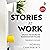 Stories At Work