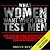 What Women Want When They Test Men: How to Decode Female Behavior, Pass a Woman's Tests, and Attract Women Through Authenticity