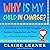 Why Is My Child in Charge?: A Roadmap to End Power Struggles, Increase Cooperation, and Find Joy in Parenting Young Children