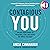 Contagious You: Unlock Your Power to Influence, Lead, and Create the Impact You Want