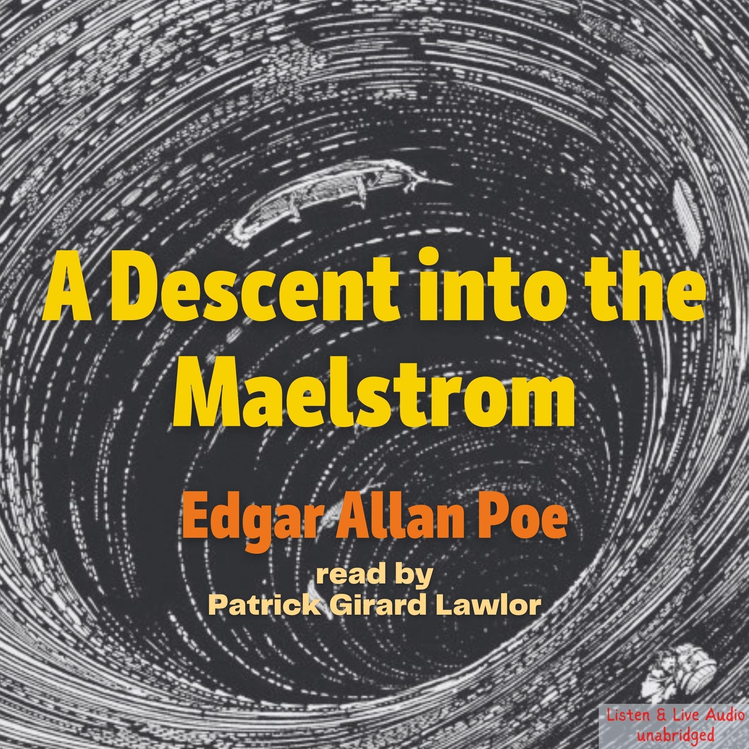 A Descent into the Maelstrom