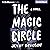 The Magic Circle: A Novel