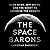 The Space Barons: Elon Musk, Jeff Bezos, and the Quest to Colonize the Cosmos