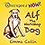Alf The Workshop Dog: Once upon a NOW, Book 1