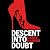 Descent into Doubt
