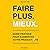 Faire plus. Mieux. [Do More. Better.]: Guide pratique pour augmenter votre productivité [Practical Guide to Increase Your Productivity]
