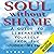 Soul Without Shame: A Guide to Liberating Yourself from the Judge Within