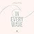 In Every Wave