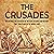 The Crusades: An Enthralling Overview of An Event in Christian History that Took Place in the Middle Ages