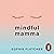 Mindful Mamma: Mindfulness and Hypnosis Techniques for a Calm and Confident First Year