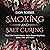 Smoking and Salt Curing: What You Need to Know About Preserving Meat, Game, Fish, and More!
