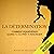 La détermination: Comment persévérer quand tu es prêt à renoncer [Determination: How to persevere when you are ready to give up]