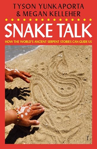 Snake Talk: How the world’s ancient serpent stories can guide us (Kindle Edition)