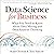Data Science for Business: What You Need to Know About Data Mining and Data-Analytic Thinking