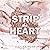 Strip this heart (German edition)