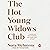 The Hot Young Widows Club