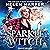 Sparkle Witch: A Novella (The Lazy Girl's Guide to Magic, Book 3.5)