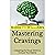 Mastering Cravings: Unleashing the Power Within to Conquer Your Desires
