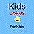 Kids' Jokes: Jolly Jokes fo...