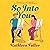 So Into You: A clean, opposites-attract romance featuring a former bad boy and reclusive artist
