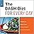 The DASH Diet for Every Day: 4 Weeks of DASH Diet Recipes & Meal Plans to Lose Weight & Improve Health