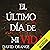 El último dia de mi vida (Narración en Castellano) [The Last Day of My Life]