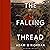 The Falling Thread