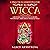 A Practical Startup Guide to Wicca: A Beginner’s Guide to Wiccan Beliefs, Witchcraft, Tools, Spells, Rituals, and Magic