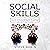Social Skills: Practical Guide to Improve Your Relationships, Develop Your Charisma, Manage Shyness, and Learn How to Talk to Anyone