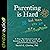 Parenting Is Hard and Then You Die: A Fun but Honest Look at Raising Kids of All Ages Right