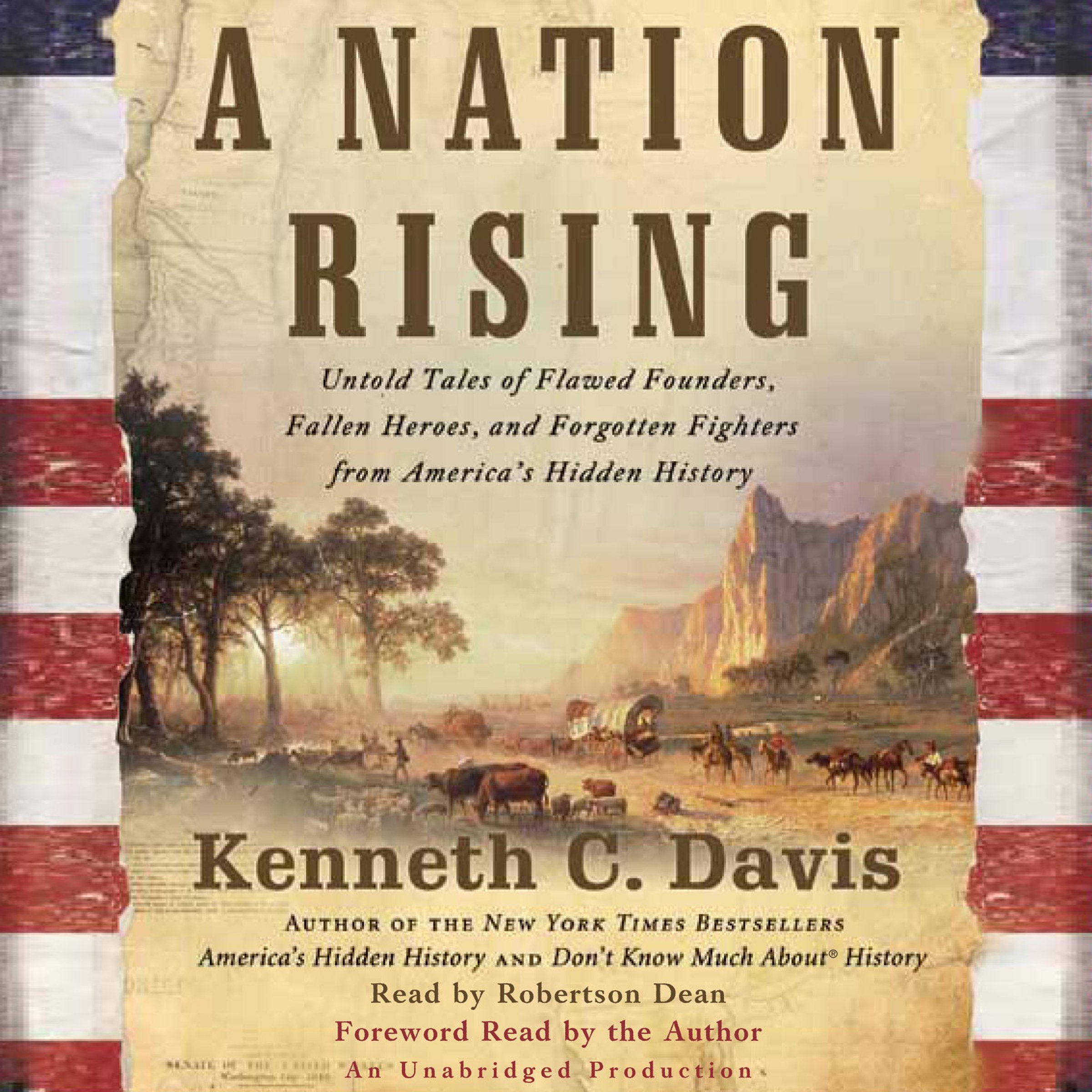 A Nation Rising: Untold Tales of Flawed Founders, Fallen Heroes, and Forgotten Fighters from America's Hidden History