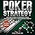 Poker Strategy: Learn How to Make a Second Income Playing Poker from Home - Even if You're a Complete Beginner: No Limit Hold'Em