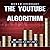 The YouTube Algorithm: Decoding the Mystery