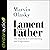 Lament for a Father: The Journey to Understanding and Forgiveness
