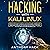 Hacking with Kali Linux: Step by Step Guide to Learn Kali Linux for Hackers, Cybersecurity, Wireless Network Security and Penetration Testing. Your First Hack and Computer Hacking Beginners Guide