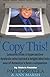Copy This!: Lessons from a Hyperactive Dyslexic Who Turned a Bright Idea into One of America's Best Companies