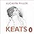 Keats: A Brief Life in Nine Poems and One Epitaph