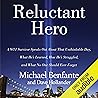 Reluctant Hero: A 9/11 Hero Speaks Out About What He's Learned, How He's Struggled, and What No One Should Ever Forget Reluctant Hero: A 9/11 Hero Speaks Out About What He's Learned, How He's Struggled, and What No One Should Ever Forget