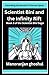 Scientist Bini and the Infinity Rift: Unraveling the Secrets of Time and Space (Scientist Bini Saga)