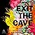 Exit the Cave: Embracing a Life of Courage, Creativity, and Radical Imagination