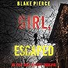 Girl, Escaped: An...