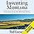 Inventing Montana: Dispatches from the Madison Valley